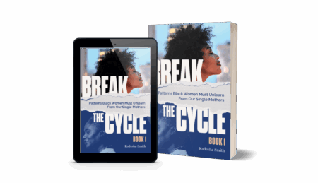 Break the Cycle book 1 patterns black women must unlearn from their single mothers on kindle and paperback