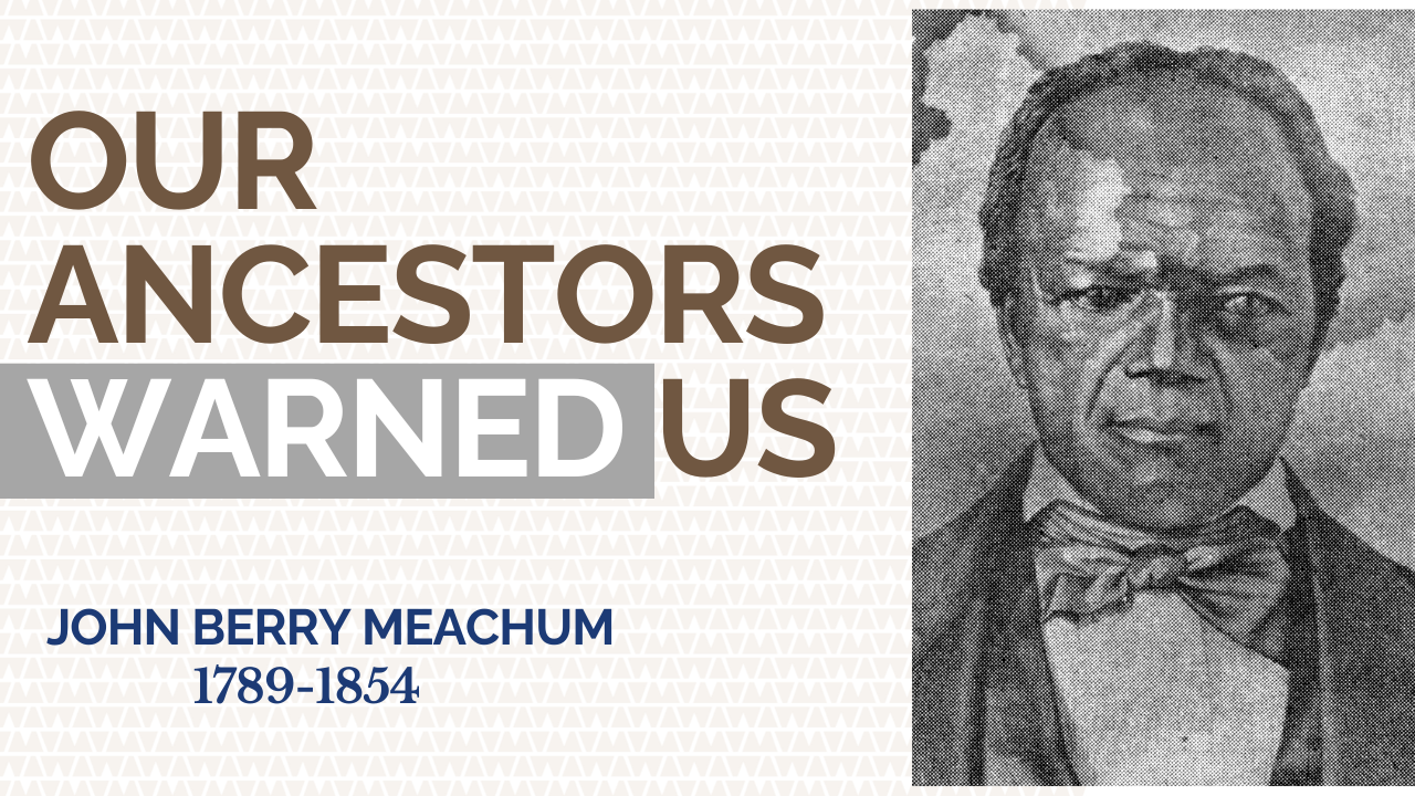 John Berry Meachum Warning and Wisdom To Those Coming Out of Slavery